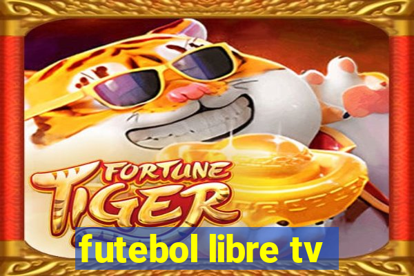 futebol libre tv